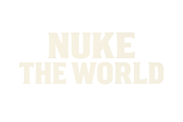 NTW (Nuke The World)
